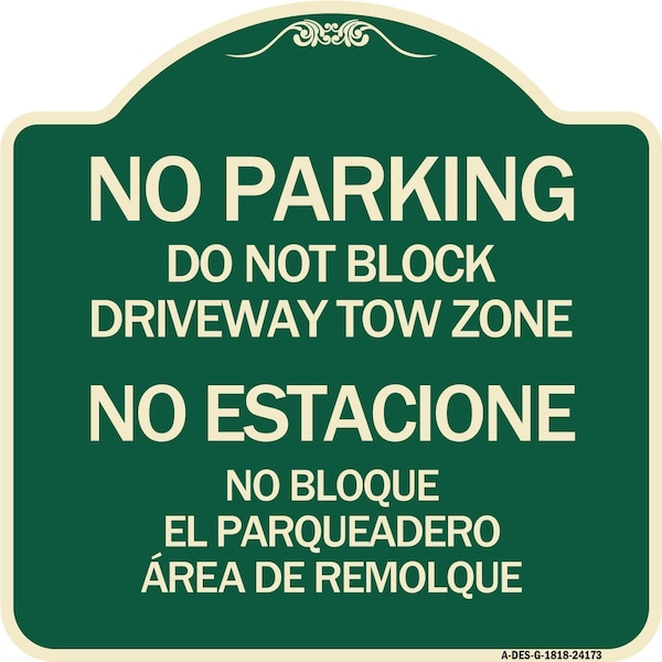 Signmission Do Not Block Driveway Tow Zone No Estacione No Bloque El Parquiedero Area De Remolque, G-1818-24173 A-DES-G-1818-24173 - main